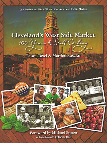 Cleveland’s West Side Market: 100 Years and Still Cooking