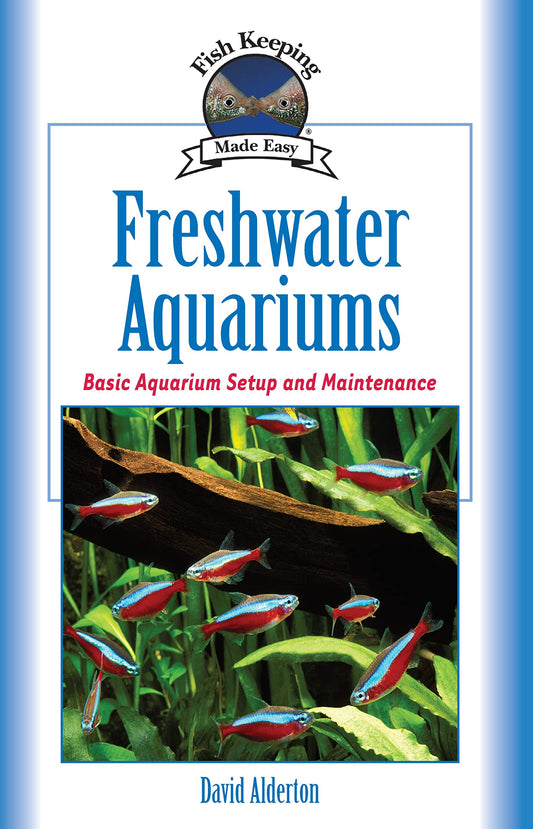 Freshwater Aquariums: Basic Aquarium Setup and Maintenance (CompanionHouse Books) Beginner-Friendly Guide to Keeping Fish, Choosing Varieties, Setting the Tank, Achieving Optimum Water Quality, & More - 6062