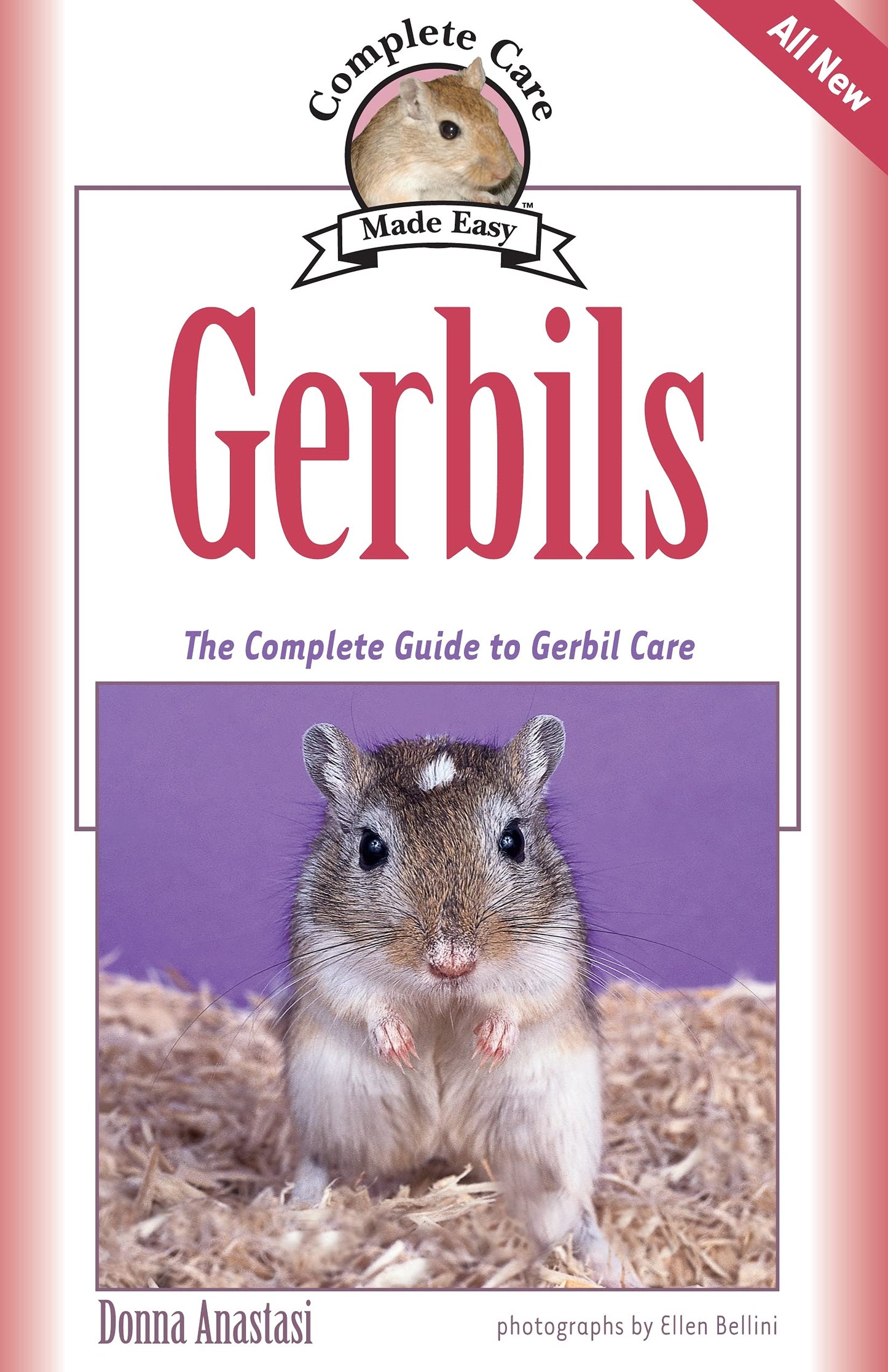 Gerbils: The Complete Guide to Gerbil Care (CompanionHouse Books) Fun Facts, Choosing a Pet, Emergency First Aid, Activities and Tricks, Training Techniques, Diet, and More