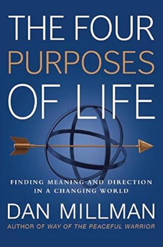 The Four Purposes of Life: Finding Meaning and Direction in a Changing World