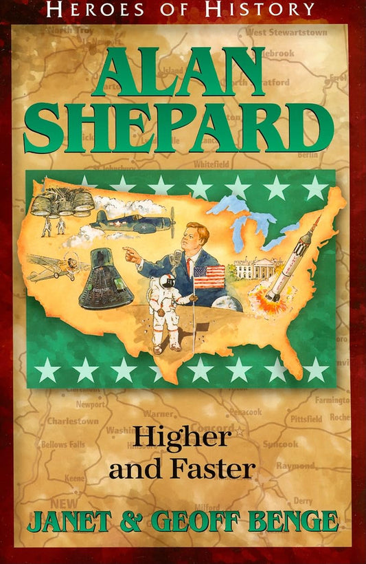 Alan Shepard: Higher and Faster (Heroes of History) - 7040