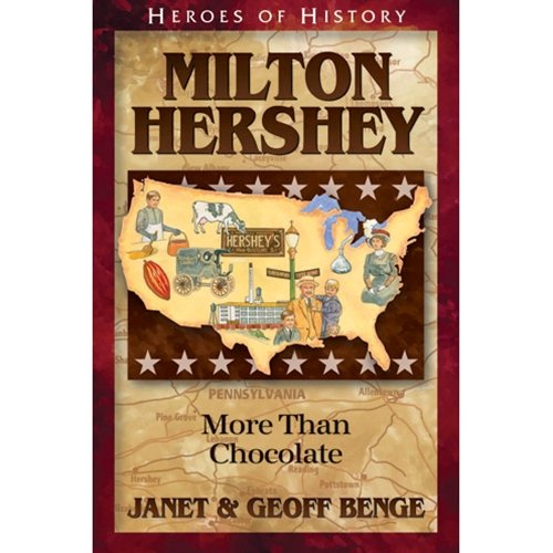 Milton Hershey: More Than Chocolate (Heroes of History) - 2270