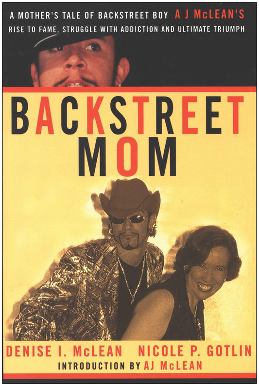 Backstreet Mom: A Mother's Tale of Backstreet Boy AJ McLean's Rise to Fame, Struggle with Addiction, and Ultimate Triumph - 4304