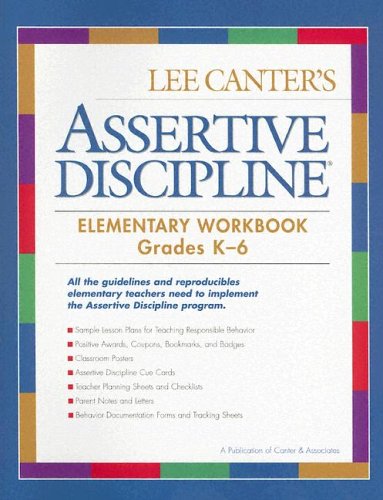 Lee Canter's Assertive Discipline: Elementary Workbook, Grades K-6