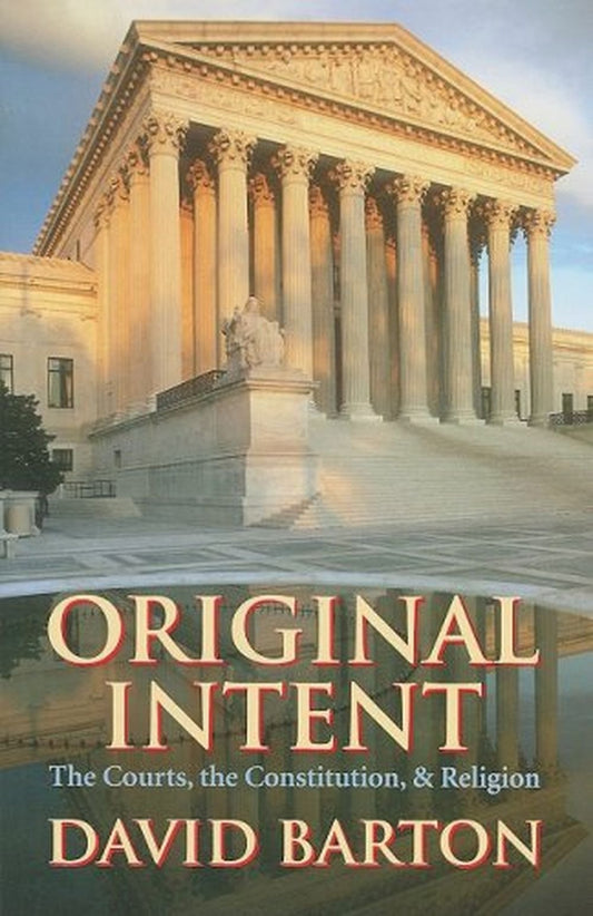 Original Intent: The Courts, the Constitution, & Religion - 3284