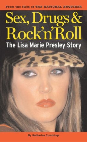 Sex, Drugs & Rock'N'Roll: The Lisa Marie Presley Story