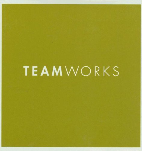Teamworks: Working Together Works