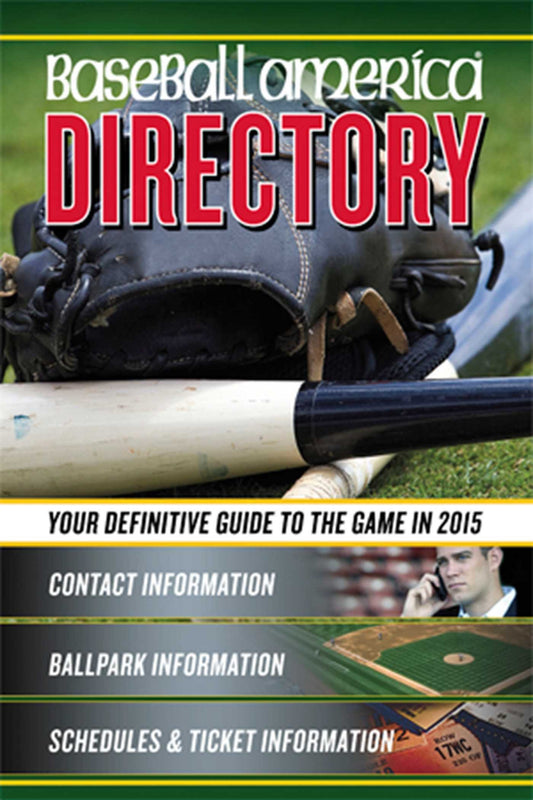 Baseball America 2015 Directory: 2015 Baseball Reference Information, Schedules, Addresses, Contacts, Phone & More (1)