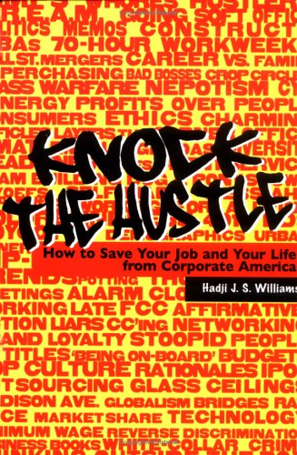 Knock the Hustle: How to Save Your Job and Your Life from Corporate America