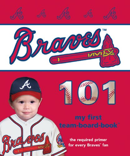 Atlanta Braves 101 (101 My First Team-Board-Books) - 7120