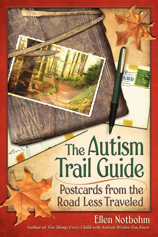 The Autism Trail Guide: Postcards from the Road Less Traveled - 7740