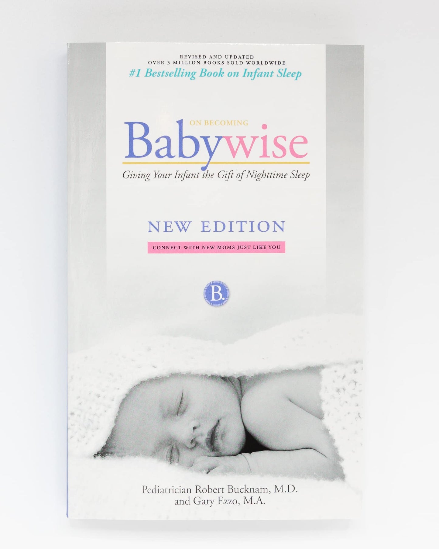 On Becoming Babywise | Giving You and Your Infant the Gift of Nighttime Sleep | Baby Book for New Parents | First Time Mom Book | Sleep Training for Babies