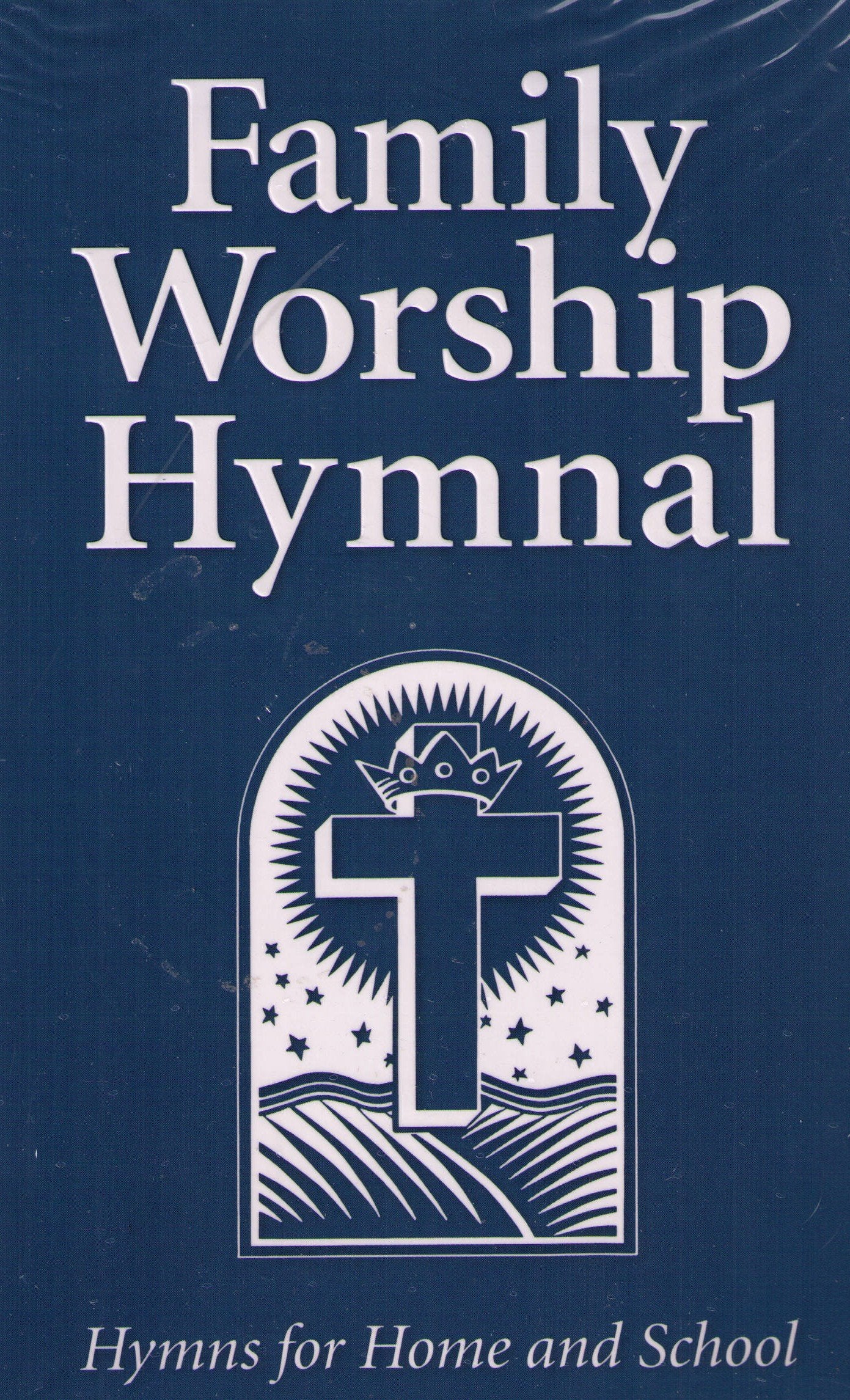 Family Worship Hymnal: Hymns for Home and School