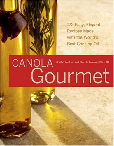 The Canola Gourmet: Time for an Oil Change! (Capital Lifestyles) - 9485