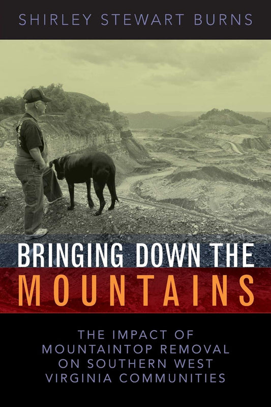 Bringing Down the Mountains: The Impact of Mountaintop Removal on Southern West Virginia Communities - 8871