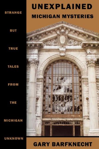 Unexplained Michigan Mysteries