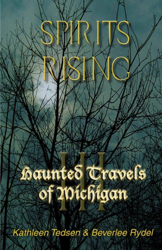 Haunted Travels of Michigan III: Spirits Rising - 1102