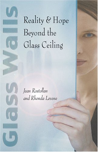 Glass Walls: Reality & Hope Beyond the Glass Ceiling