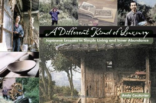 A Different Kind of Luxury: Japanese Lessons in Simple Living and Inner Abundance - 8618