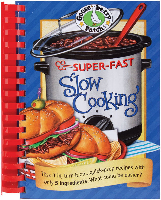Gooseberry Patch Super-Fast Slow Cooking Book (Everyday Cookbook Collection)
