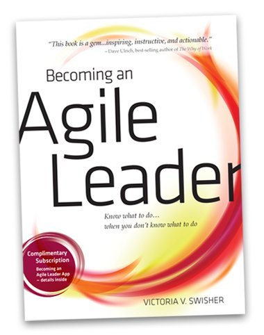 Becoming an Agile Leader Know What to Do ... When You Don't Know What to Do - 666