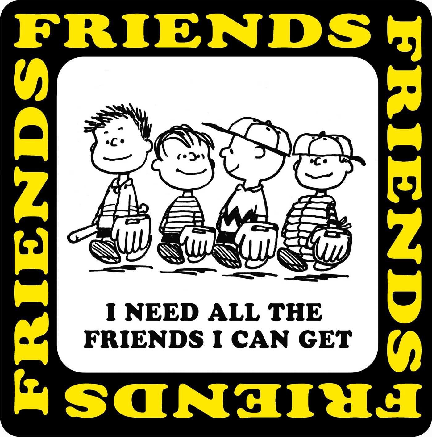 I Need All The Friends I Can Get (Peanuts®)