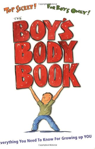 The Boys Body Book: Everything You Need to Know for Growing Up YOU