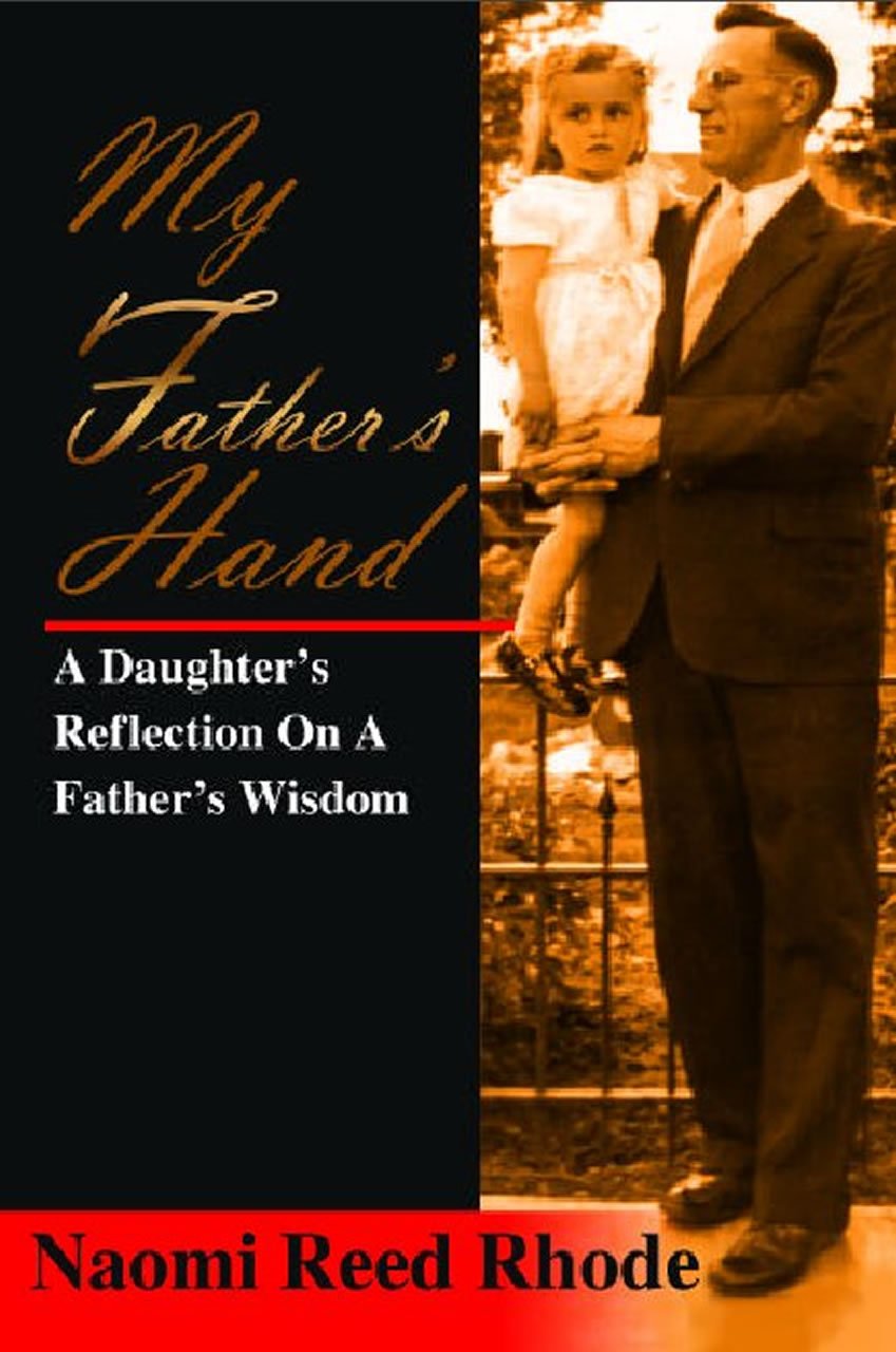 My Father's Hand A Daughter's Reflections on A Father's Wisdom