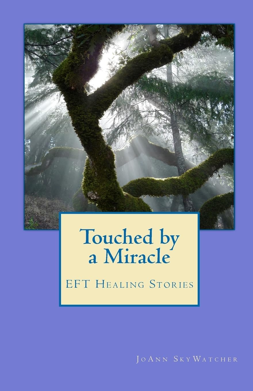 Touched by a Miracle: EFT Healing Stories (Volume 1)