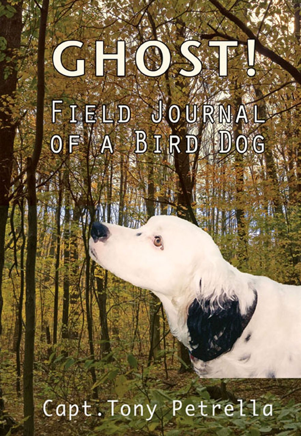 Ghost! Field Journal of a Bird Dog