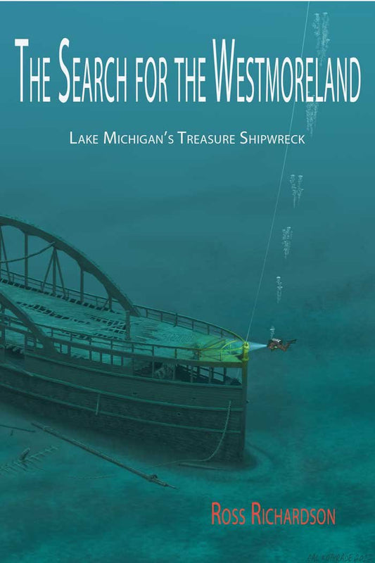The Search for the Westmoreland: Lake Michigan's Treasure Shipwreck