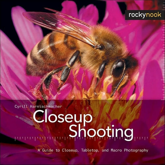 Closeup Shooting: A Guide to Closeup, Tabletop and Macro Photography - 7404