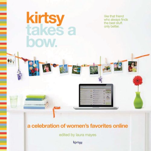 Kirsty Takes a Bow: A Celebration of Women's Online Favorites