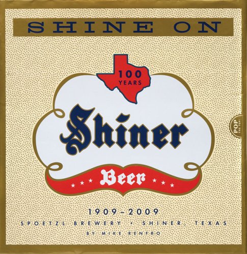 Shine On: 100 Years of Shiner Beer