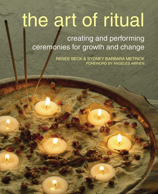 The Art of Ritual: Creating and Performing Ceremonies for Growth and Change - 8745