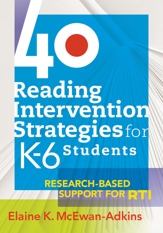 40 Reading Intervention Strategies for K-6 Students: Research-Based Support for RTI (a lesson planning resource to increase literacy levels) - 2096