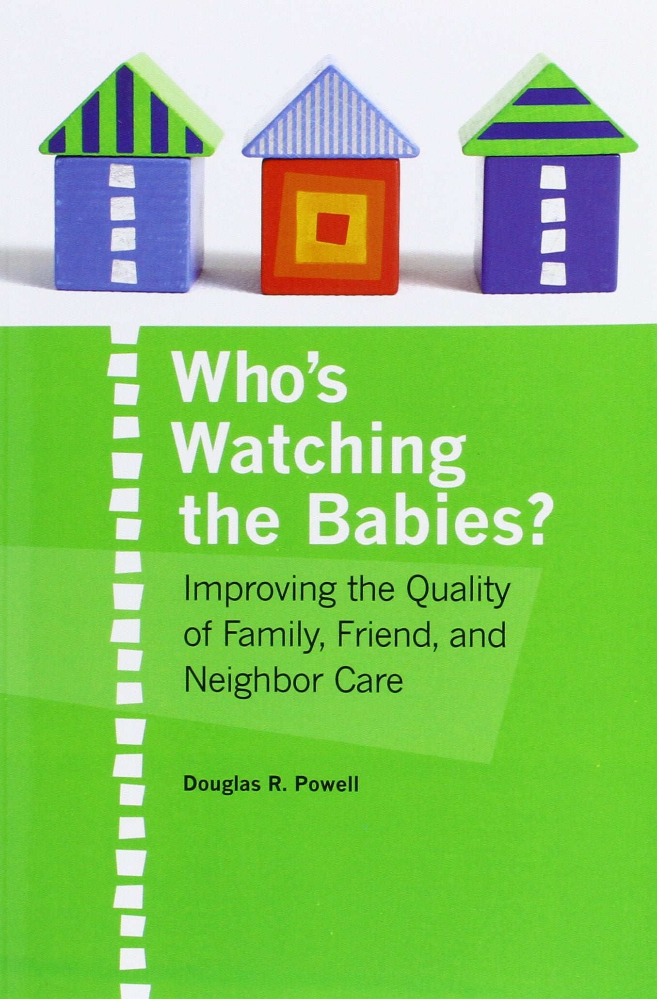Who's Watching the Babies?: Improving the Quality of Family, Friend and Neighbour Care