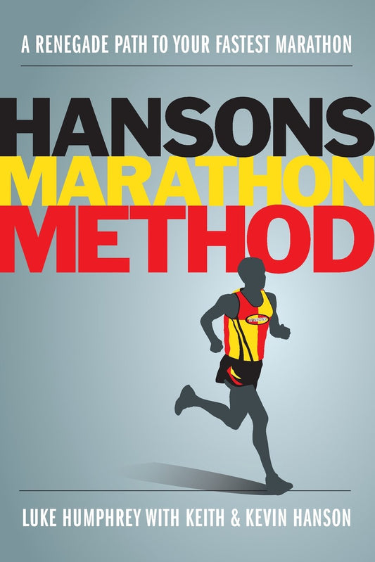 Hansons Marathon Method: A Renegade Path to Your Fastest Marathon