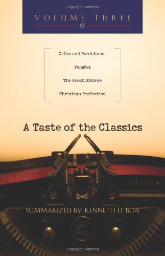 A Taste of the Classics: Crime & Punishment / Penses / the Great Divorce / Christian Perfection (3) (Taste of the Classics, 3)