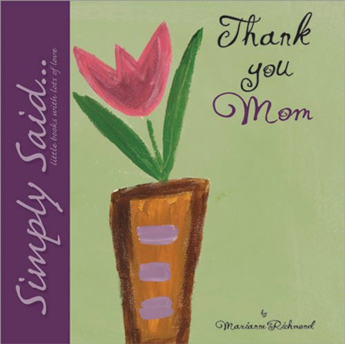 Thank You Mom: Simply Said...Little Books with Lots of Love (Marianne Richmond)