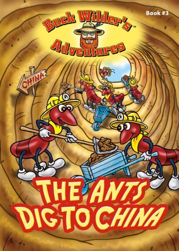 The Ants Dig to China (Buck Wilder's Adventures)