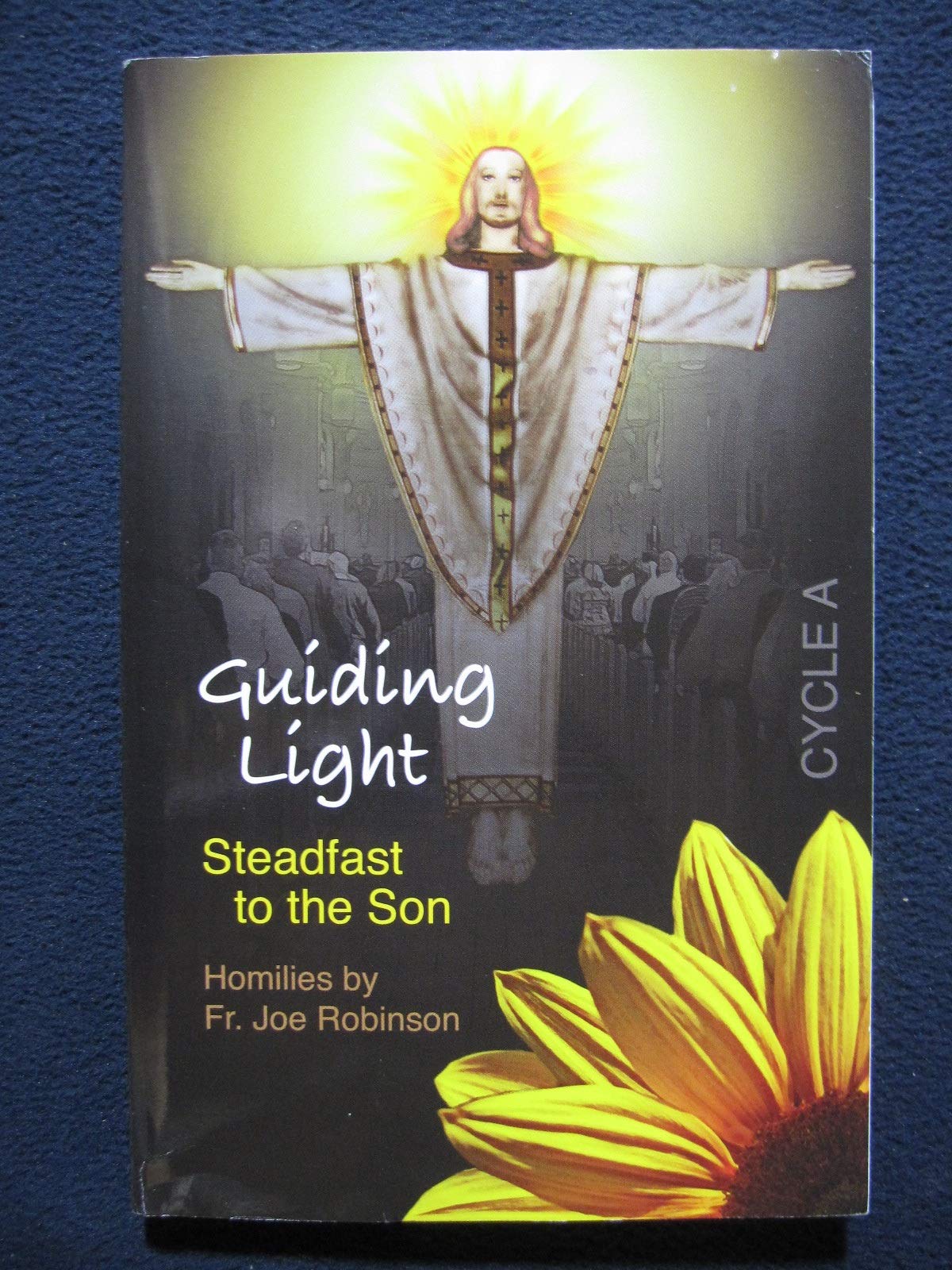 Guiding Light: Steadfast to the Son (Cycle A)