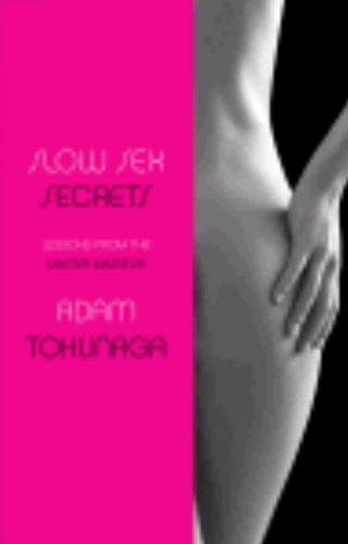 Slow Sex Secrets: Lessons from the Master Masseur