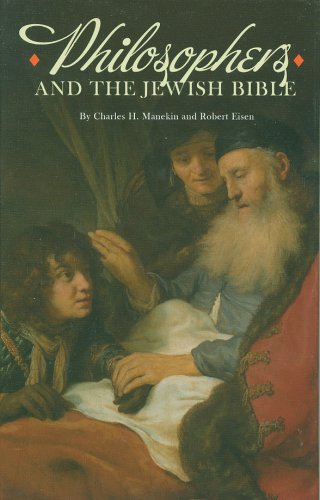 Philosophers and the Jewish Bible (The Joseph and Rebecca Meyerhoff Center for Jewish Studies: Studies and Texts in Jewish History and Culture)