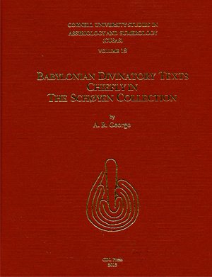 CUSAS 18: Babylonian Divinatory Texts Chiefly in the Schøyen Collection (CUSAS: Cornell University Studies in Assyriology and Sumerology)