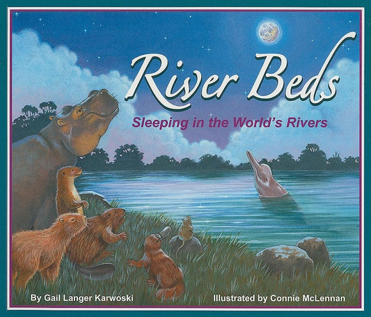 River Beds: Sleeping in the World's Rivers (Arbordale Collection)