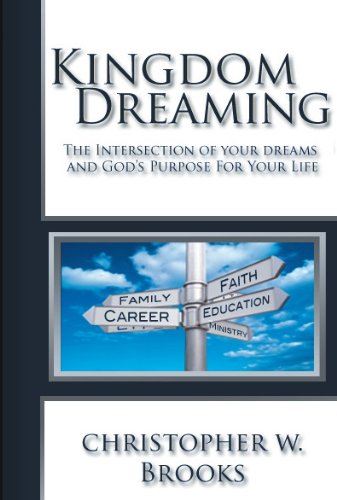 Kingdom Dreaming: Unleashing Your God Given Purpose and Passion