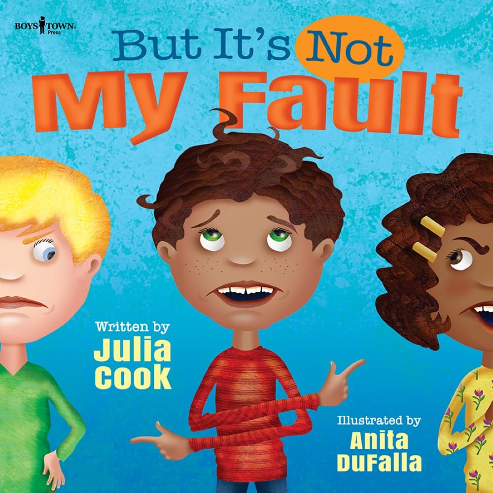 But It's Not My Fault: Help Kids 5-9 Learn How to Take Responsibility (Responsible Me!)