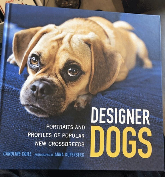 Designer Dogs: Portraits and Profiles of Popular New Crossbreeds