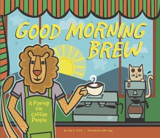 Good Morning Brew: A Parody for Coffee People - 9198